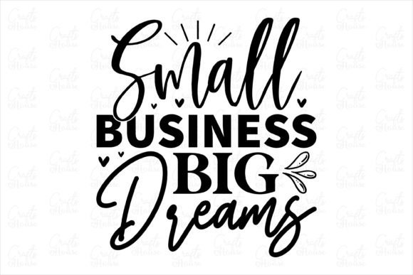 Small Business Big Dreams Graphics & Print Templates